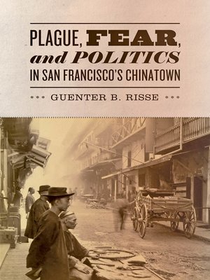 Plague, Fear, and Politics in San Francisco's Chinatown - ebook